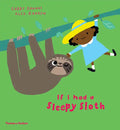 If I Had a Sleepy Sloth - Hardcover