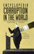 Encyclopedia Corruption in the World: Book 1: Corruption - a Historical Perspective - Hardcover
