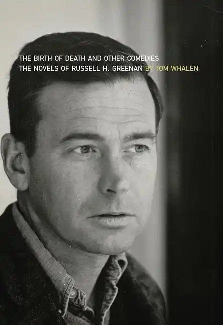 Birth of Death and Other Comedies: The Novels of Russell H. Greenan - Paperback