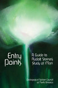 Entry Points: A Guide to Rudolf Steiner's "Study of Man" - Paperback