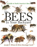 The Bees in Your Backyard: A Guide to North America's Bees - Paperback