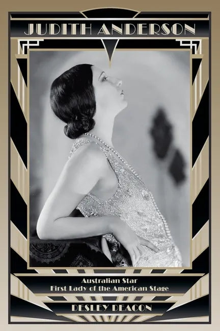 Judith Anderson: Australian Star, First Lady of the American Stage - Paperback