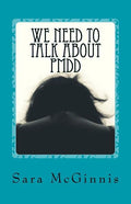 We Need To Talk About PMDD: Living with Premenstrual Dysphoric Disorder - Paperback