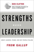 Strengths Based Leadership: Great Leaders, Teams, and Why People Follow - Hardcover