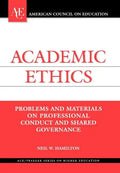 Academic Ethics: Problems and Materials on Professional Conduct and Shared Governance - Hardcover