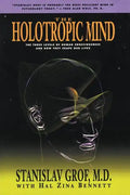 The Holotropic Mind: The Three Levels of Human Consciousness and How They Shape Our Lives - Paperback