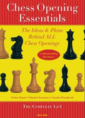 Chess Opening Essentials: The Ideas & Plans Behind All Chess Openings, the Complete 1. E4 - Paperback