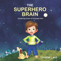 The Superhero Brain: Explaining autism to empower kids (boy) - Paperback