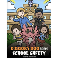 Diggory Doo Learns School Safety: A Dragon's Story about Lockdown and Evacuation Drills, Teaching Kids Safety Skills and How to Navigate Potential Sch - Hardcover