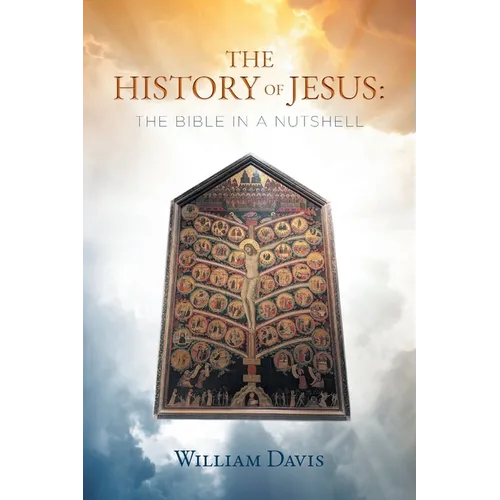 The History of Jesus: The Bible in a Nutshell - Paperback