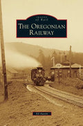 Oregonian Railway - Hardcover