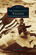 America's Cup Yachts: The Rhode Island Connection - Hardcover