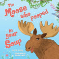 The Moose Who Pooped In Your Soup - Paperback