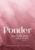 Ponder: Contemplative Bible Study for Year a - Paperback