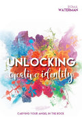 Unlocking Creative Identity - Carving Your Angel In the Rock - Paperback