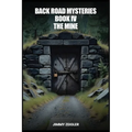 Back Road Mysteries Book IV: The Mine - Paperback