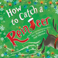 How to Catch a Reindeer - Hardcover