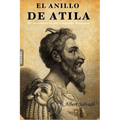 El Anillo de Atila: (la Decadencia del Imperio Romano) - Paperback