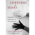 Listening as Hosts: Liturgically Facing Colonization and White Supremacy - Paperback