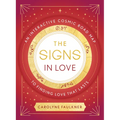 The Signs in Love: An Interactive Cosmic Road Map to Finding Love That Lasts - Paperback