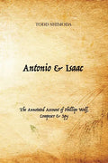 Antonio & Isaac: The Annotated Account of Phillipe Wolf, Composer & Spy - Paperback