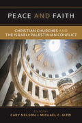 Peace and Faith: Christian Churches and the Israeli-Palestinian Conflict - Paperback