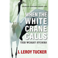 When The White Crane Calls: The Worry Stones - Paperback