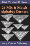 26 Mix & Match Alphabet Corners Filet Crochet Pattern: Complete Instructions and Chart - Paperback