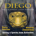 Diego, the Galápagos Giant Tortoise: Saving a Species from Extinction - Paperback