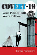 Covert-19: What Public Health Won't Tell You! - Paperback