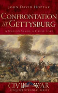 Confrontation at Gettysburg: A Nation Saved, a Cause Lost - Hardcover