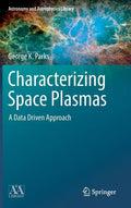 Characterizing Space Plasmas: A Data Driven Approach - Hardcover