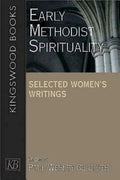 Early Methodist Spirituality: Selected Women's Writings - Paperback