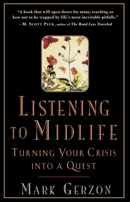 Listening to Midlife: Turning Your Crisis into a Quest - Paperback