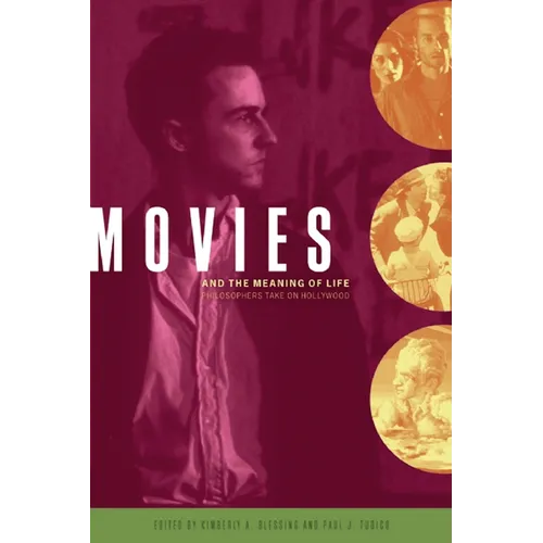 Movies and the Meaning of Life: Philosophers Take on Hollywood - Paperback