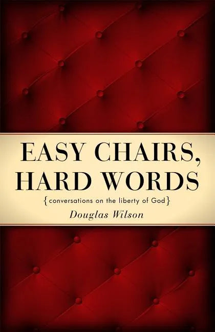 Easy Chairs, Hard Words: Conversations on the Liberty of God - Paperback