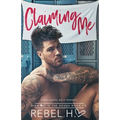 Claiming Me: A High School Bully Romance (Diamond In The Rough Book 1.5) - Paperback