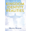 Kingdom Identity Realities - Paperback