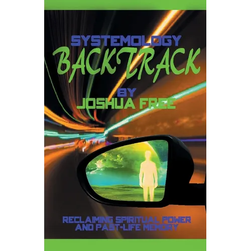 Systemology Backtrack: Reclaiming Spiritual Power and Past-Life Memory - Paperback