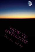 How to Hypnotise: Stage Street and Therapy - Paperback