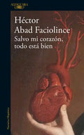 Salvo Mi Corazón, Todo Está Bien / Aside from My Heart, All Is Well - Paperback