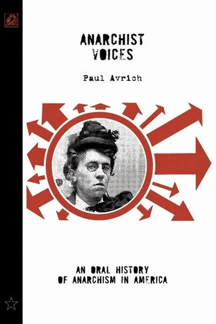 Anarchist Voices: An Oral History of Anarchism in America (Unabridged) - Paperback