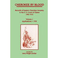 Cherokee by Blood: Volume 1, Records of Eastern Cherokee Ancestry in the U. S. Court of Claims 1906-1910, Applications 1-1550 - Paperback