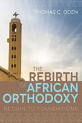 The Rebirth of African Orthodoxy: Return to Foundations - Paperback