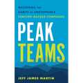 Peak Teams: Mastering the Habits of Unstoppable Venture-Backed Companies - Paperback