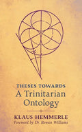 Theses Towards A Trinitarian Ontology - Paperback