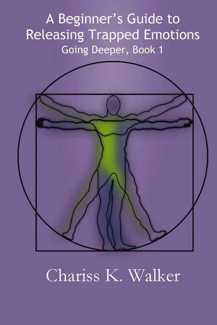 A Beginner's Guide to Releasing Trapped Emotions - Paperback