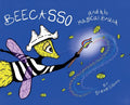 Beecasso And His Magical Brush - Hardcover
