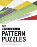 The Most Difficult Pattern Puzzles: Unleash Your Creative Problem-Solving to Crack These Demanding Conundrums - Paperback