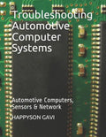 Troubleshooting Automotive Computer Systems: Automotive Computers, Sensors & Network - Paperback